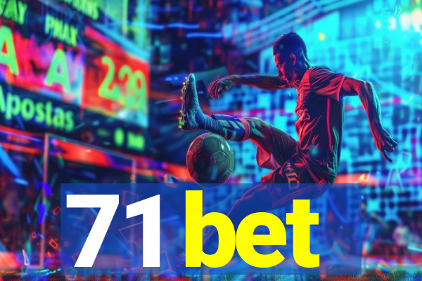 71 bet